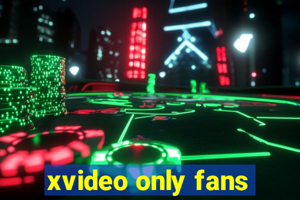 xvideo only fans